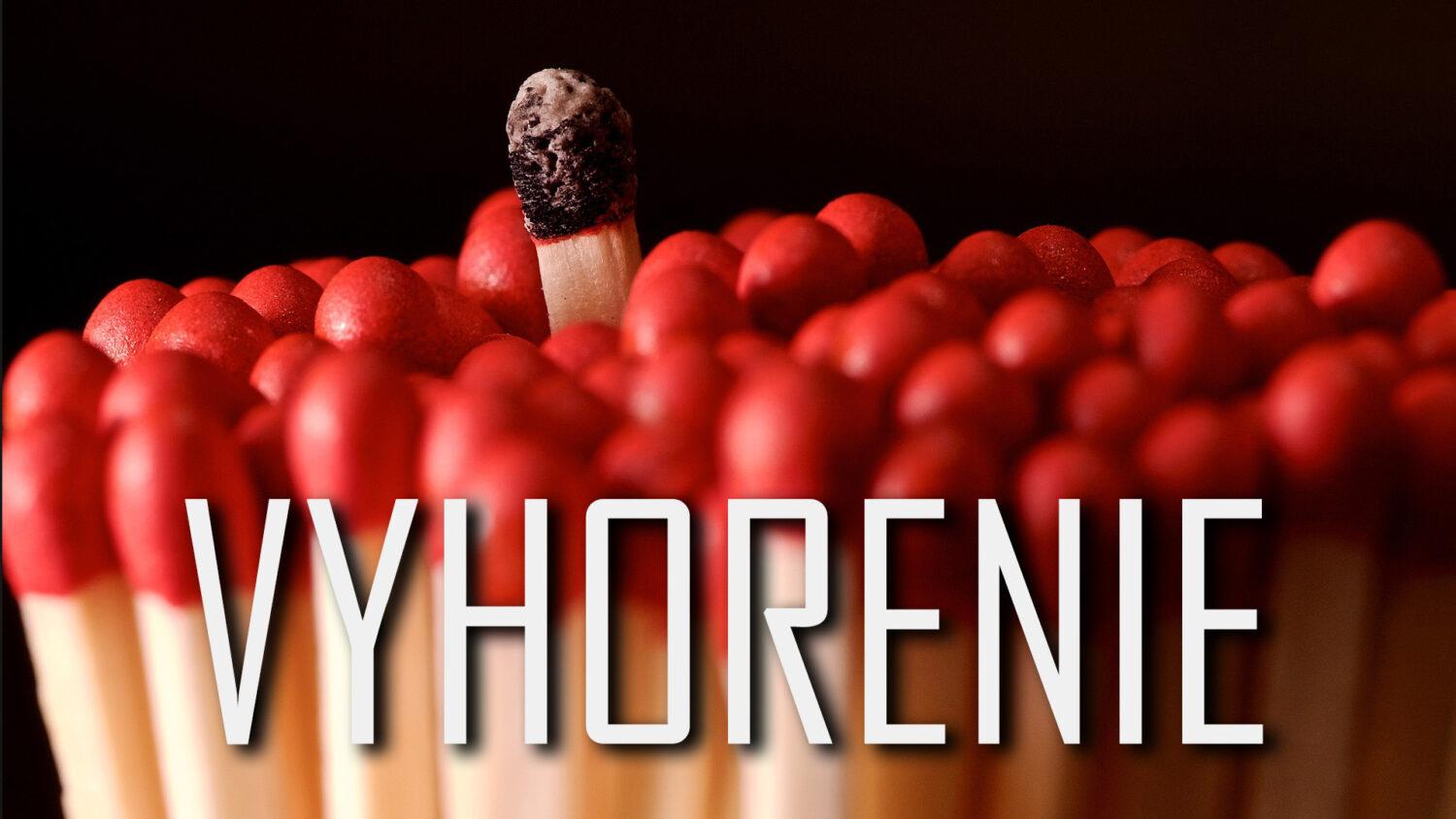 Viera do vrecka: Vyhorenie