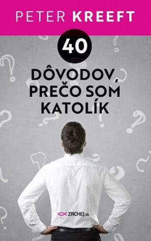 Recenzia_Peter Kreeft: 40 dôvodov, prečo som katolík