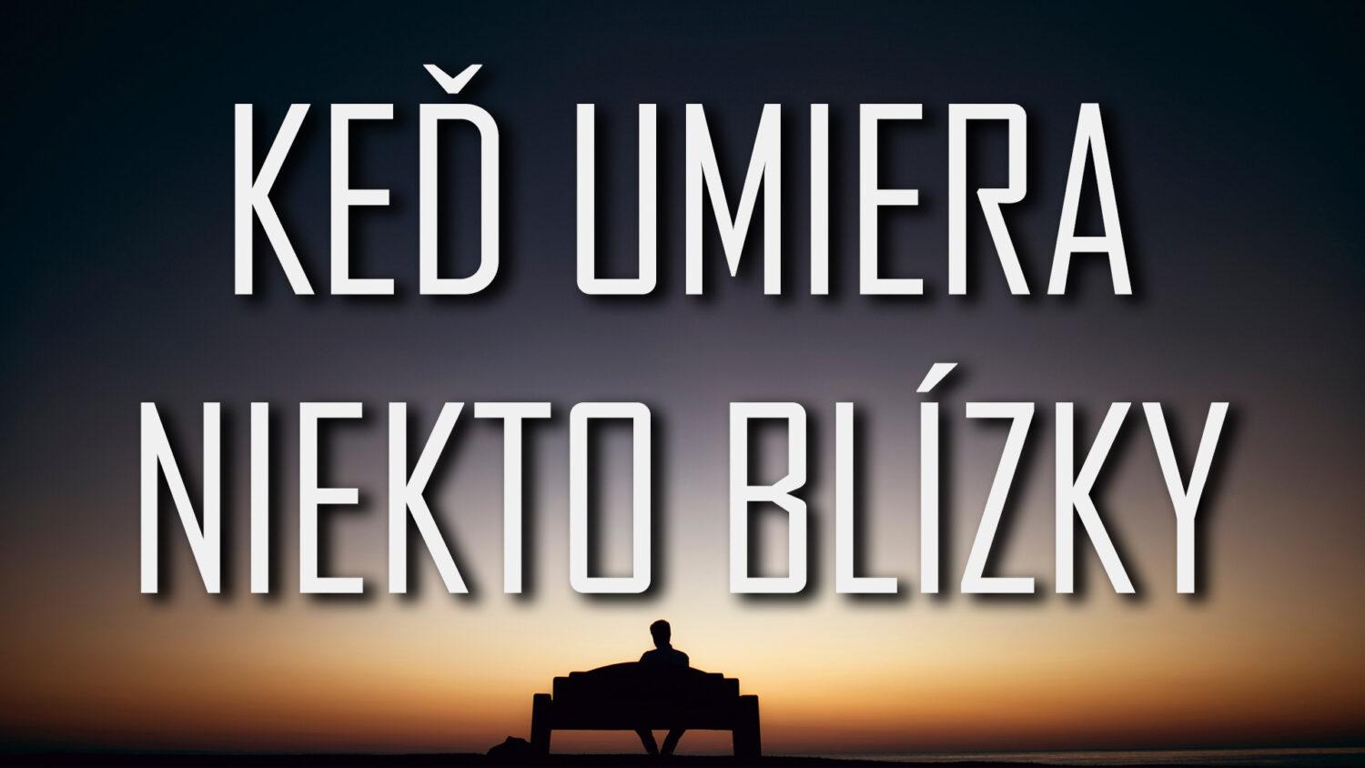 Keď umiera niekto blízky…
