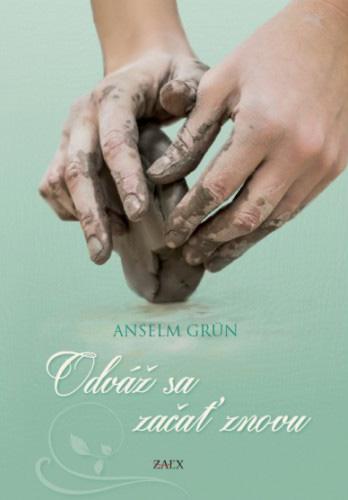 Recenzia_Anselm Grün: Odváž sa začať znovu