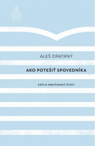 Recenzia_Aleš Opatrný: Ako potešiť spovedníka?