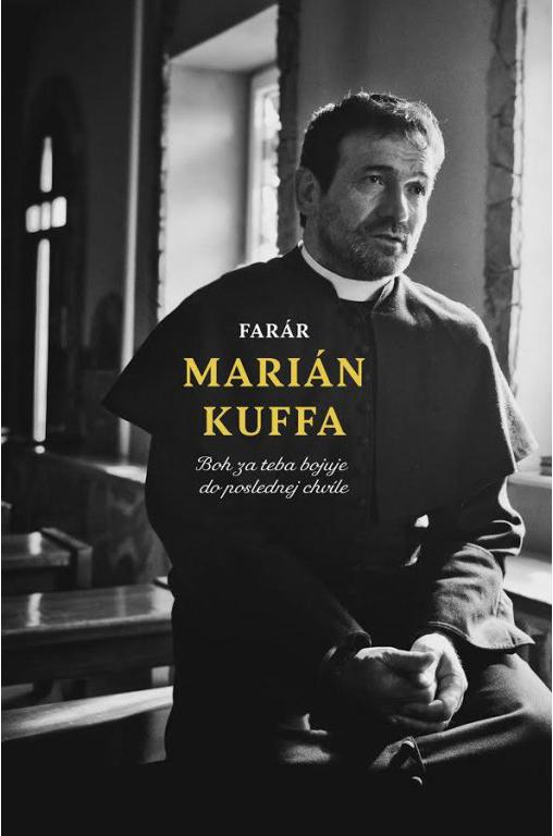 Farár Marián Kuffa: Bože, ty mi povedz čas a spôsob