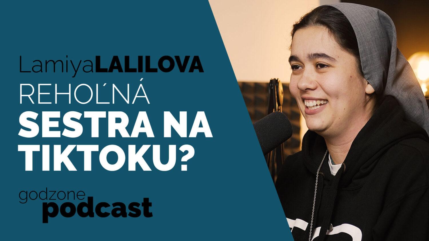 Rehoľná sestra na Tiktoku – Lamiya Lalilová | Godzone Podcast