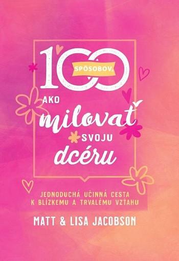 recenzia_Matt a Lisa Jacobson: 100 spôsobov, ako milovať svoju dcéru