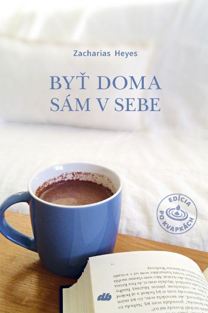 Recenzia_Zacharias Heyes: Byť doma sám v sebe