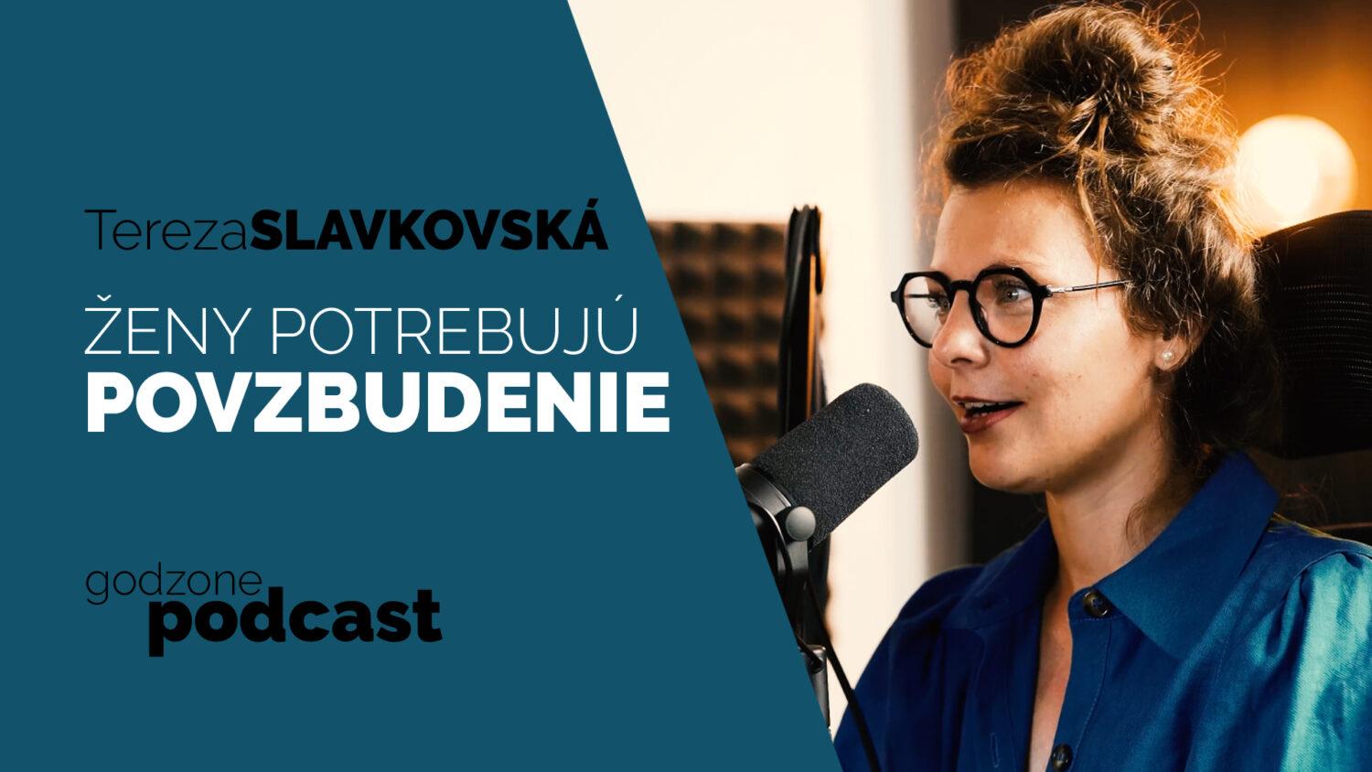 V novom Godzone podcaste hovorí Tereza Slavkovská o tom aké je vzácne keď sa spolu stretnú ženy