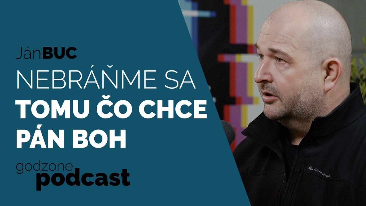 Godzone podcast_Ján Buc: Nebráňme sa tomu, čo chce Pán Boh