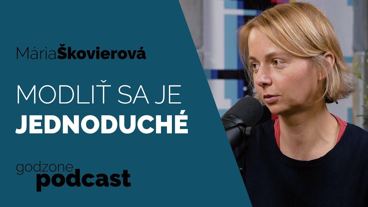 Godzone podcast_Mária Škovierová: Modliť sa je jednoduché